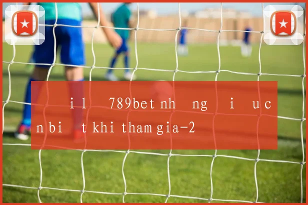 Đại lý 789bet những điều cần biết khi tham gia