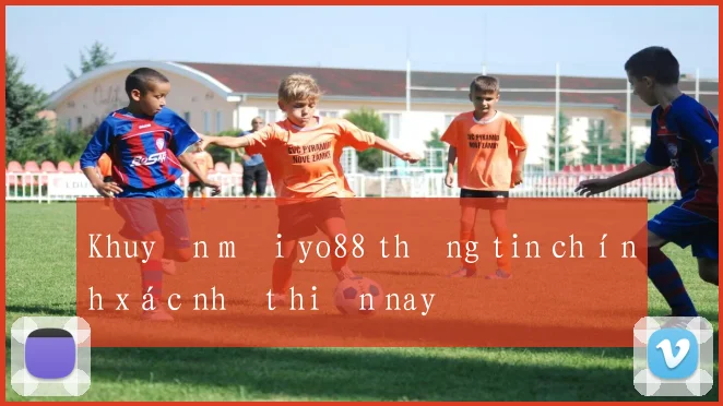 Khuyến mãi yo88 thông tin chính xác nhất hiện nay